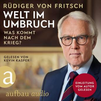 Download Welt im Umbruch - was kommt nach dem Krieg? (Ungekürzt) by Rüdiger Von Fritsch