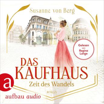 [German] - Das Kaufhaus - Zeit des Wandels - Die Kaufhaus-Saga, Band 3 (Ungekürzt)