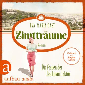 [German] - Zimtträume - Die Frauen der Backmanufaktur - Die Backdynastie, Band 3 (Ungekürzt)