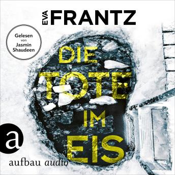 [German] - Die Tote im Eis - Ein Fall für Anna Glad - Anna Glad ermittelt, Band 1 (Ungekürzt)