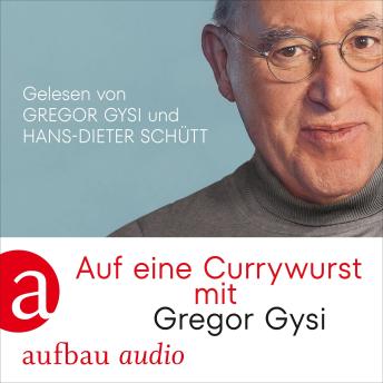 [German] - Auf eine Currywurst mit Gregor Gysi (Gekürzt)