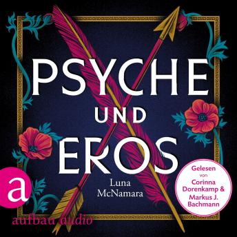 [German] - Psyche und Eros - Denn wahre Liebe ist mehr als ein Mythos (Ungekürzt)