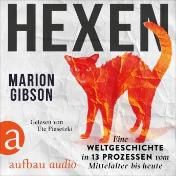 [German] - Hexen - Eine Weltgeschichte in 13 Prozessen vom Mittelalter bis heute (Ungekürzt)
