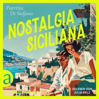 Download Nostalgia Siciliana (Ungekürzt) by Patrizia Di Stefano