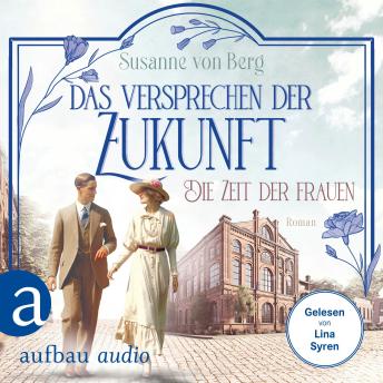 [German] - Die Zeit der Frauen - Das Versprechen der Zukunft - Die Alltagswunder-Saga, Band 2 (Ungekürzt)