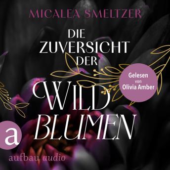 [German] - Die Zuversicht der Wildblumen - Wildflower Duet, Band 1 (Ungekürzt)