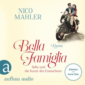 [German] - Bella Famiglia - Sofia und die Kunst des Eismachens (Ungekürzt)