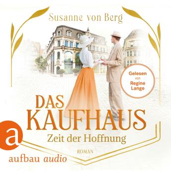 [German] - Das Kaufhaus - Zeit der Hoffnung - Die Kaufhaus-Saga, Band 4 (Ungekürzt)