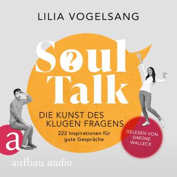 [German] - Soul Talk - Die Kunst des klugen Fragens (Ungekürzt)