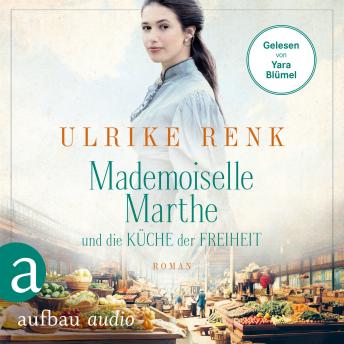 [German] - Mademoiselle Marthe und die Küche der Freiheit (Gekürzt)