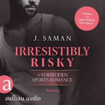 [German] - Irresistibly Risky - Irresistibly Yours, Band 4 (Ungekürzt)