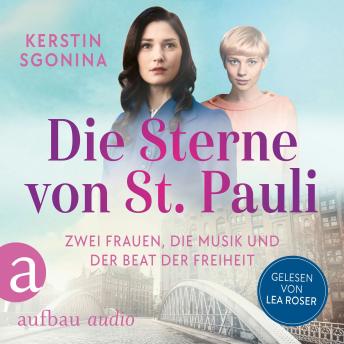 [German] - Die Sterne von St. Pauli - Zwei Frauen, die Musik und der Beat der Freiheit - St. Pauli-Dilogie, Nummer 2 (Ungekürzt)