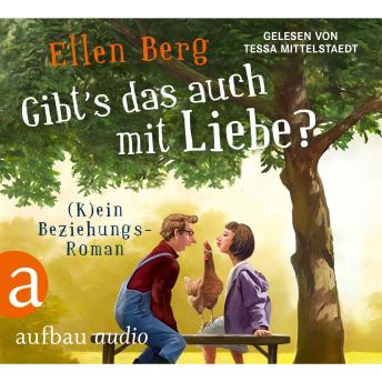 [German] - Gibt's das auch mit Liebe? - (K)ein Beziehungs-Roman (Gekürzt)