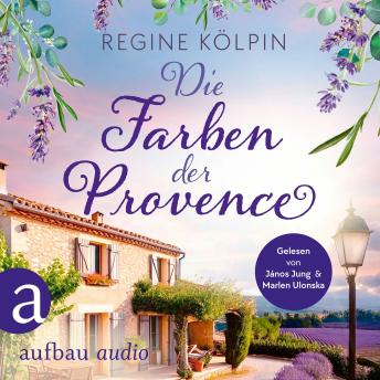 [German] - Die Farben der Provence - Ferienzeit und Glücksgefühle, Band 1 (Ungekürzt)