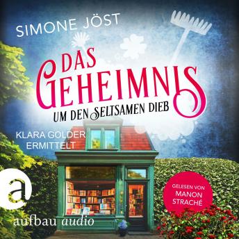 [German] - Das Geheimnis um den seltsamen Dieb - Klara Golder ermittelt, Band 7 (Ungekürzt)
