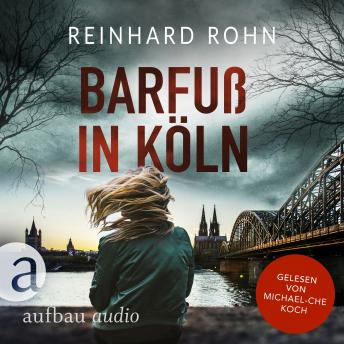 [German] - Barfuß in Köln - Jan Schiller ermittelt, Band 4 (Ungekürzt)