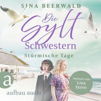 [German] - Die Sylt-Schwestern - Stürmische Tage - Die große Inselsaga, Band 2 (Ungekürzt)