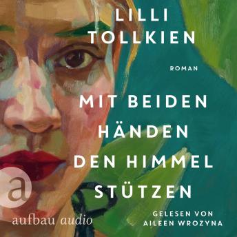 [German] - Mit beiden Händen den Himmel stützen (Ungekürzt)