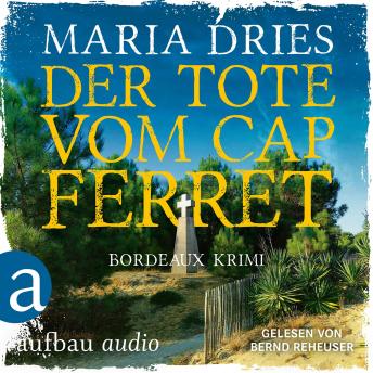 [German] - Der Tote vom Cap Ferret - Bordeaux Krimi - Pauline Castelot ermittelt in Bordeaux, Band 4 (Gekürzt)