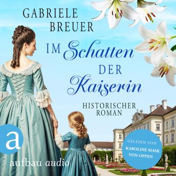 [German] - Im Schatten der Kaiserin - Liebe, Tod und Teufel, Band 4 (Ungekürzt)