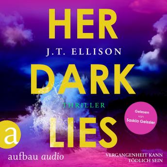 [German] - Her Dark Lies - Vergangenheit kann tödlich sein (Ungekürzt)