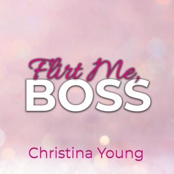 [German] - Flirt Me BOSS – Spiel mit mir, Kleine! (Boss Billionaire Romance 5)