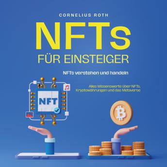 [German] - NFTs für Einsteiger: NFTs verstehen und handeln -  Alles Wissenswerte über NFTs, Kryptowährungen und das Metaverse