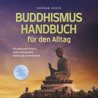 [German] - Buddhismus Handbuch für den Alltag: Der gelassene Weg zu mehr Achtsamkeit, Glück und Zufriedenheit - inkl. Zen Meditation und 10 Wochen Plan