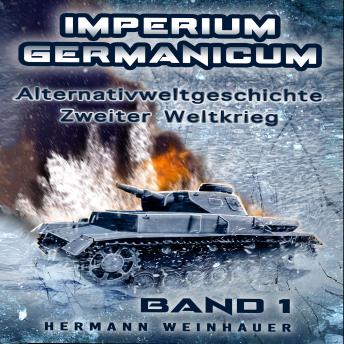 [German] - Imperium Germanicum – Alternativweltgeschichte Zweiter Weltkrieg: Band 1 – Schicksalsfrage Stalingrad (Imperium Germanicum - Der alternative 2. Weltkrieg)