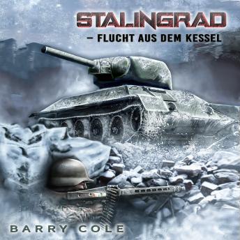[German] - Stalingrad – Flucht aus dem Kessel: Historischer Roman über das Schicksal eines deutschen Soldaten im 2. Weltkrieg