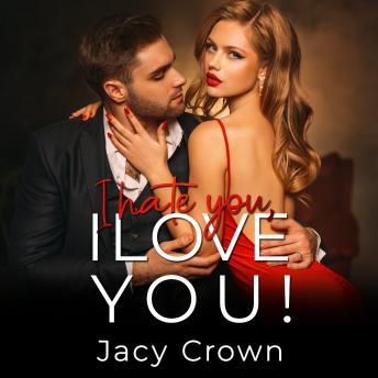 [German] - I Hate You, I Love You!: Ein Second Chance Liebesroman (Unexpected Love Stories)