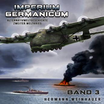 [German] - Imperium Germanicum – Alternativweltgeschichte Zweiter Weltkrieg Band 3: Schlacht ums Mittelmeer (Imperium Germanicum - Der alternative 2. Weltkrieg)