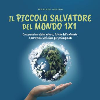 [Italian] - Il piccolo salvatore del mondo 1x1: Conservazione della natura, tutela dell'ambiente e protezione del clima per principianti