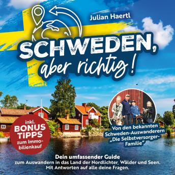[German] - Schweden, aber richtig!: Dein umfassender Guide zum Auswandern in das Land der Nordlichter, Wälder und Seen. Mit Antworten auf alle deine Fragen und Bonus-Tipps zum Immobilienkauf