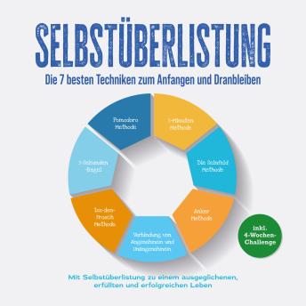 [German] - Selbstüberlistung: Die 7 besten Techniken zum Anfangen und Dranbleiben - Mit Selbstüberlistung zu einem ausgeglichenen, erfüllten und erfolgreichen Leben – inkl. 4-Wochen-Challenge