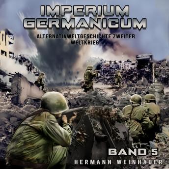 [German] - Imperium Germanicum – Alternativweltgeschichte Zweiter Weltkrieg Band 5: Die zweite Front (Imperium Germanicum - Der alternative 2. Weltkrieg)