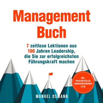 [German] - Management Buch: 7 zeitlose Lektionen aus 100 Jahren Leadership, die Sie zur erfolgreichsten Führungskraft machen - inkl. Praxisbeispielen, Anwendungsübungen u.v.m.