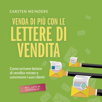 [Italian] - Venda di più con le lettere di vendita: Come scrivere lettere di vendita mirate e convincere i suoi clienti - incl. lista di controllo
