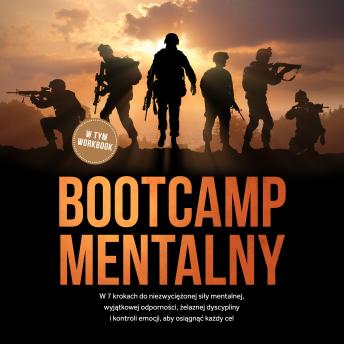 [Polish] - Bootcamp mentalny: W 7 krokach do niezwyciężonej siły mentalnej, wyjątkowej odporności, żelaznej dyscypliny i kontroli emocji, aby osiągnąć każdy cel - w tym workbook