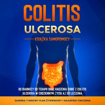 [Polish] - Colitis Ulcerosa – Książka Samopomocy: Od Diagnozy do Terapii oraz Radzenia Sobie z Colitis Ulcerosa w Codziennym Życiu aż do Leczenia – Zawiera 7-Dniowy Plan Żywieniowy i Najlepsze Ćwiczenia.