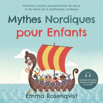 [French] - Mythes nordiques pour enfants : Histoires courtes passionnantes de dieux et de héros de la mythologie nordique – racontées de manière moderne et adaptée aux enfants