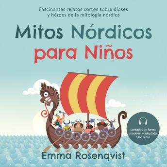 [Spanish] - Mitos nórdicos para niños: Fascinantes relatos cortos sobre dioses y héroes de la mitología nórdica – contados de forma moderna y adaptada a los niños