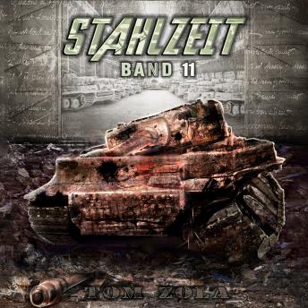 [German] - STAHLZEIT Band 11: 'Zeitenwende' – Der andere 2. Weltkrieg (Stahlzeit - Alternativweltgeschichte über einen anderen 2. Weltkrieg, Band 11)