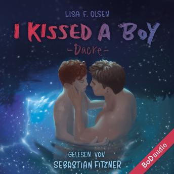 [German] - I kissed a boy - Dacre (Ungekürzt)