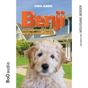[German] - Benji - Die Abenteuer eines Mini Goldendoodles (Ungekürzt)