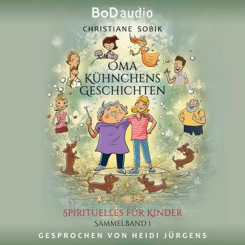 [German] - Oma Kühnchens Geschichten (Ungekürzt)