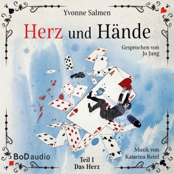[German] - Das Herz - Herz und Hände, Teil 1 (Ungekürzt)