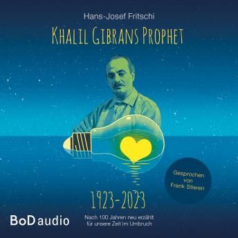 [German] - Khalil Gibrans Prophet 1923-2023 (Ungekürzt)
