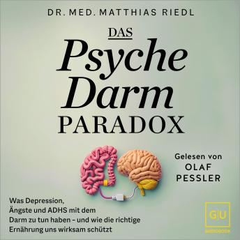 [German] - Das Psyche-Darm-Paradox: Was Depression, Ängste und ADHS mit dem Darm  zu tun haben – und wie die richtige Ernährung uns wirksam schützt
