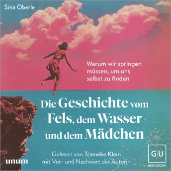 [German] - Die Geschichte vom Fels, dem Wasser und dem Mädchen: Warum wir springen müssen, um uns selbst zu finden